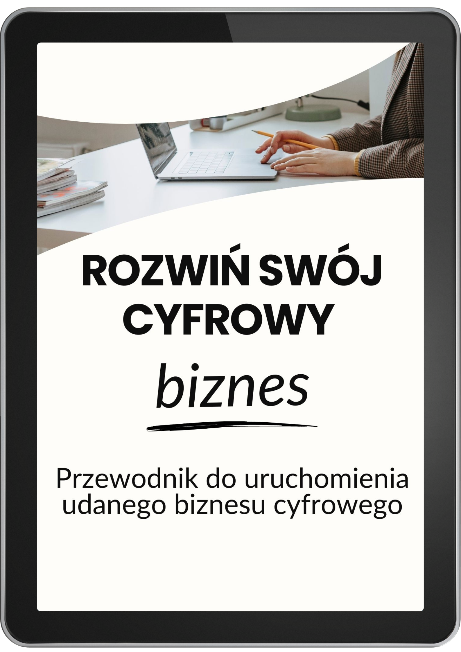 Rozwiń Swój Cyfrowy Biznes okladka produktu tablet